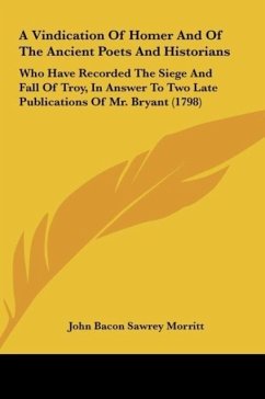 A Vindication Of Homer And Of The Ancient Poets And Historians - Morritt, John Bacon Sawrey