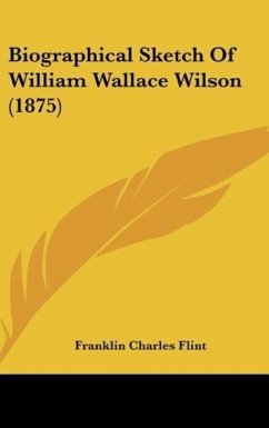 Biographical Sketch Of William Wallace Wilson (1875)