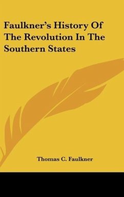 Faulkner's History Of The Revolution In The Southern States