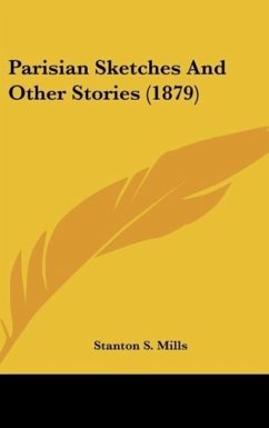 Parisian Sketches And Other Stories (1879) - Mills, Stanton S.