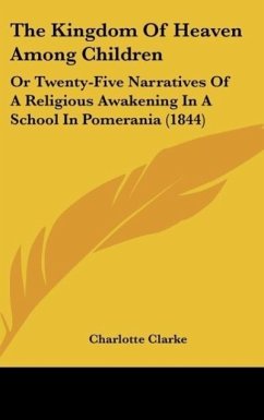 The Kingdom Of Heaven Among Children - Clarke, Charlotte