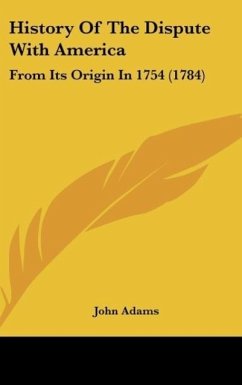 History Of The Dispute With America - Adams, John