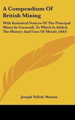 A Compendium Of British Mining - Watson, Joseph Yelloly