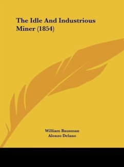 The Idle And Industrious Miner (1854) - Bausman, William; Delano, Alonzo; Nahl, Charles