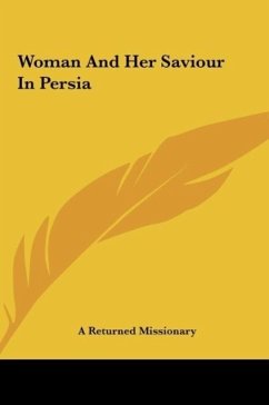 Woman And Her Saviour In Persia - A Returned Missionary