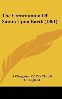 The Communion Of Saints Upon Earth (1861) - A Clergyman Of The Church Of England