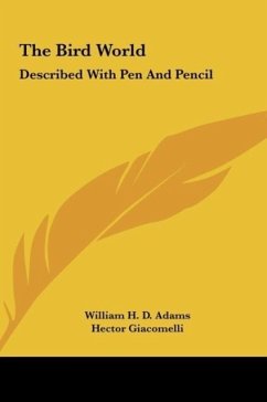 The Bird World - Adams, William H. D.; Giacomelli, Hector
