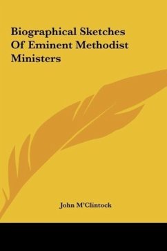 Biographical Sketches Of Eminent Methodist Ministers - M'Clintock, John