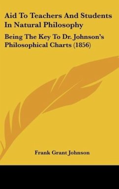 Aid To Teachers And Students In Natural Philosophy - Johnson, Frank Grant