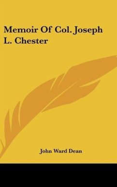 Memoir Of Col. Joseph L. Chester