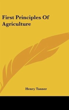 First Principles Of Agriculture - Tanner, Henry