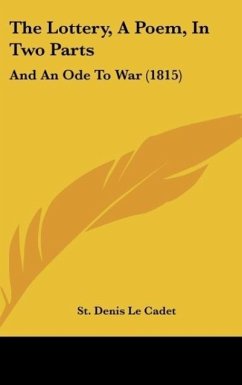 The Lottery, A Poem, In Two Parts - Cadet, St. Denis Le