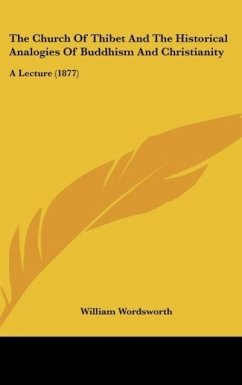 The Church Of Thibet And The Historical Analogies Of Buddhism And Christianity - Wordsworth, William