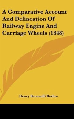 A Comparative Account And Delineation Of Railway Engine And Carriage Wheels (1848) - Barlow, Henry Bernoulli