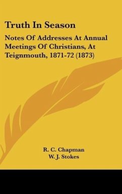 Truth In Season - Chapman, R. C.; Stokes, W. J.; Hull, Captain