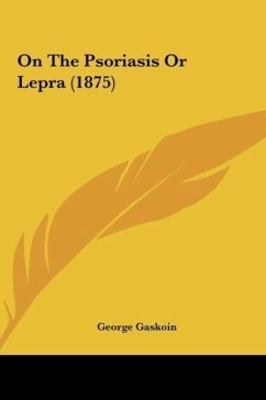 On The Psoriasis Or Lepra (1875)