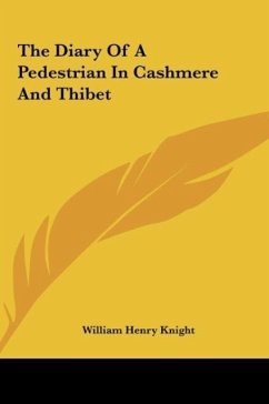 The Diary Of A Pedestrian In Cashmere And Thibet - Knight, William Henry