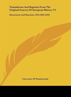 Translations And Reprints From The Original Sources Of European History V1 - University Of Pennslyvania