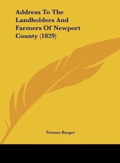 Address To The Landholders And Farmers Of Newport County (1829) - Burges, Tristam
