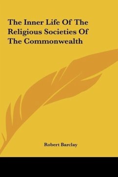 The Inner Life Of The Religious Societies Of The Commonwealth