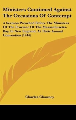 Ministers Cautioned Against The Occasions Of Contempt - Chauncy, Charles