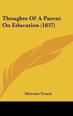 Thoughts Of A Parent On Education (1837) - Trench, Melesina