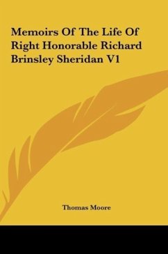 Memoirs Of The Life Of Right Honorable Richard Brinsley Sheridan V1 - Moore, Thomas