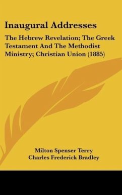 Inaugural Addresses - Terry, Milton Spenser; Bradley, Charles Frederick; Bennett, Charles Wesley