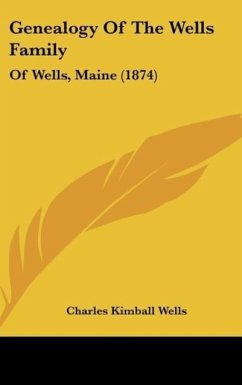 Genealogy Of The Wells Family - Wells, Charles Kimball