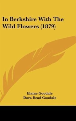In Berkshire With The Wild Flowers (1879) - Goodale, Elaine; Goodale, Dora Read
