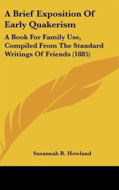 A Brief Exposition Of Early Quakerism - Howland, Susannah R.