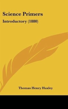 Science Primers - Huxley, Thomas Henry