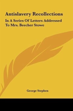 Antislavery Recollections - Stephen, George