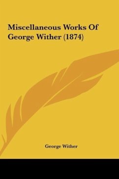 Miscellaneous Works Of George Wither (1874) - Wither, George