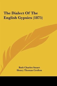 The Dialect Of The English Gypsies (1875) - Smart, Bath Charles; Crofton, Henry Thomas