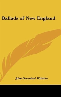 Ballads of New England - Whittier, John Greenleaf