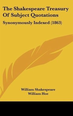 The Shakespeare Treasury Of Subject Quotations