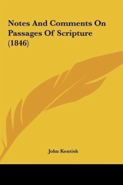 Notes And Comments On Passages Of Scripture (1846) - Kentish, John
