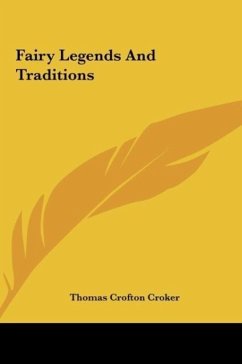 Fairy Legends And Traditions - Croker, Thomas Crofton