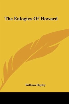 The Eulogies Of Howard - Hayley, William