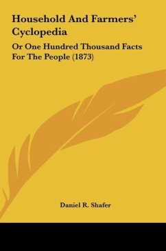 Household And Farmers' Cyclopedia - Shafer, Daniel R.