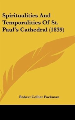 Spiritualities And Temporalities Of St. Paul's Cathedral (1839) - Packman, Robert Collier