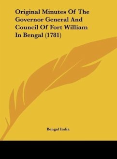 Original Minutes Of The Governor General And Council Of Fort William In Bengal (1781) - Bengal India