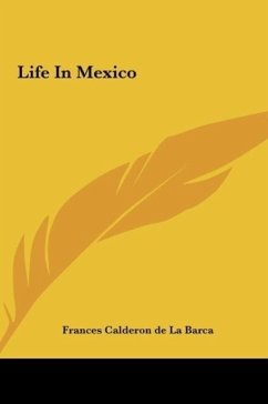 Life In Mexico - De La Barca, Frances Calderon