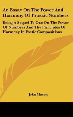 An Essay On The Power And Harmony Of Prosaic Numbers - Mason, John