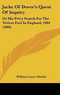 Jacke Of Dover's Quest Of Inquiry - Hazlitt, William Carew