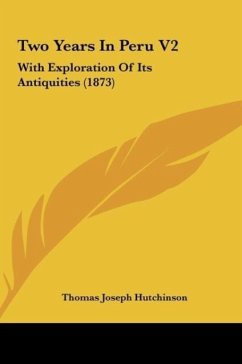 Two Years In Peru V2 - Hutchinson, Thomas Joseph