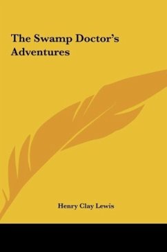 The Swamp Doctor's Adventures - Lewis, Henry Clay