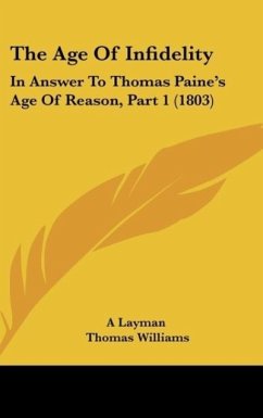 The Age Of Infidelity - A Layman; Williams, Thomas