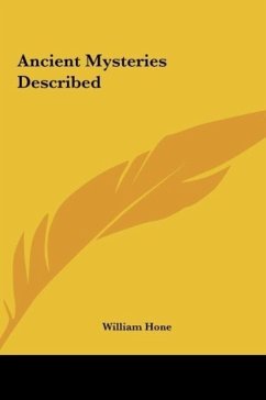 Ancient Mysteries Described - Hone, William